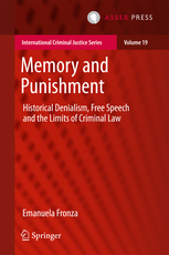 Memory and Punishment: Historical Denialism, Free Speech and the Limits of Criminal Law